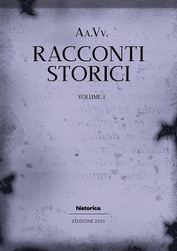 Racconti storici 2023 - Vol. 1 - Librerie.coop Racconti storici 2023 - Vol. 1 - Librerie.coop