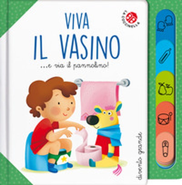 Viva il vasino... e via il pannolino! - Librerie.coop Viva il vasino... e via il pannolino! - Librerie.coop