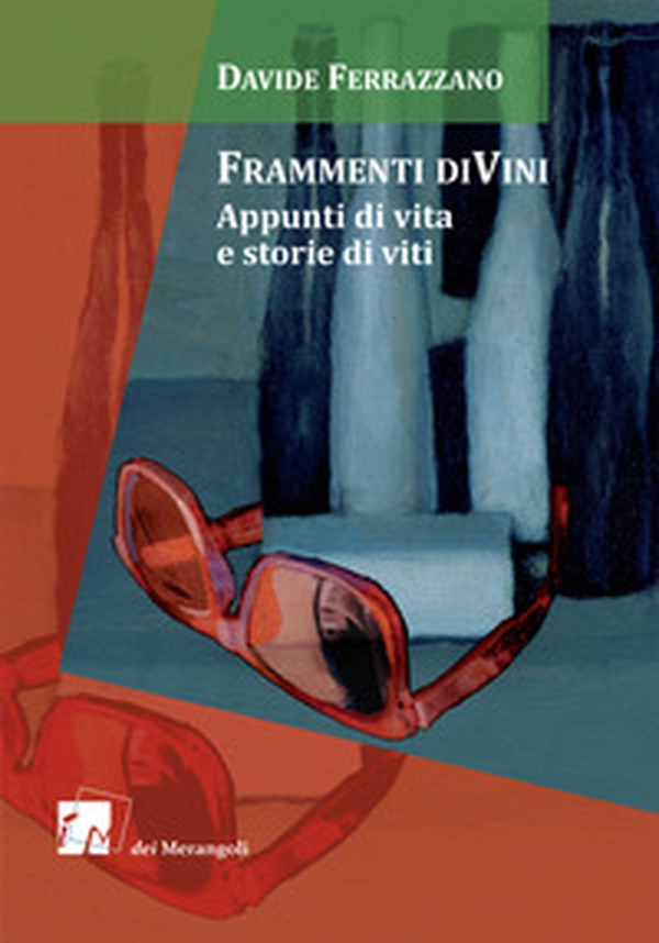 Frammenti diVini. Appunti di vita e storie di viti - Librerie.coop Frammenti diVini. Appunti di vita e storie di viti - Librerie.coop