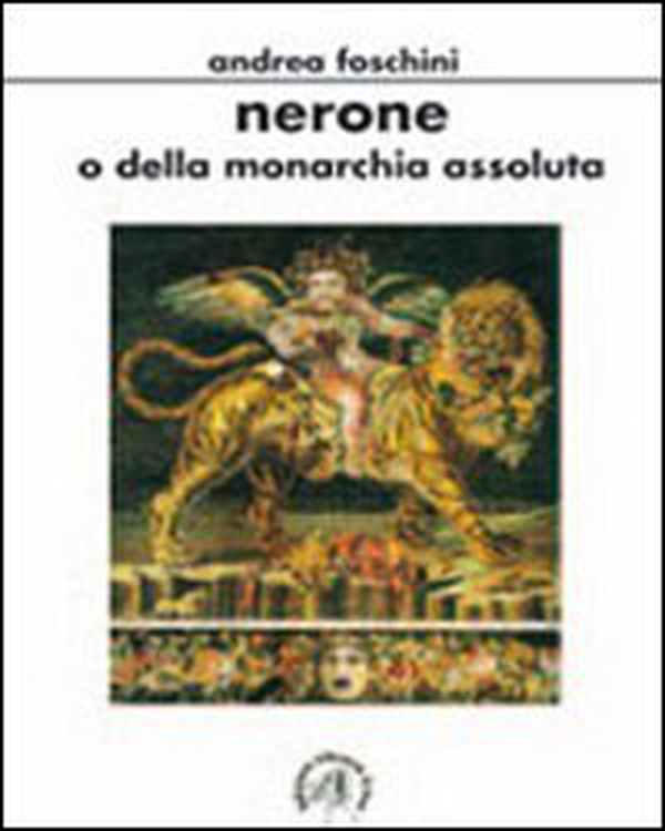 Nerone o della monarchia assoluta - Librerie.coop Nerone o della monarchia assoluta - Librerie.coop