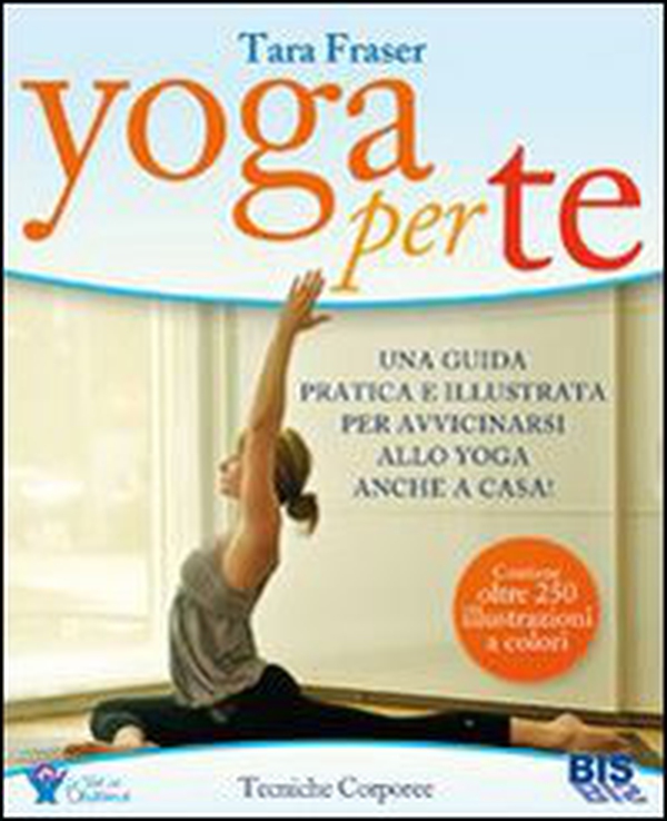 Yoga per te. Una guida pratica e illustrata per avvicinarsi allo yoga anche a casa! - Librerie.coop Yoga per te. Una guida pratica e illustrata per avvicinarsi allo yoga anche a casa! - Librerie.coop