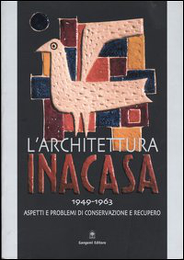 L'architettura Ina Casa (1949-1963). Aspetti e problemi di conservazione e recupero - Librerie.coop L'architettura Ina Casa (1949-1963). Aspetti e problemi di conservazione e recupero - Librerie.coop