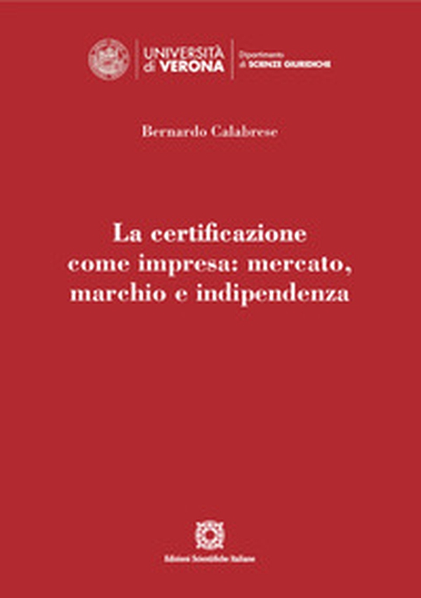 La certificazione come impresa: mercato, marchio e indipendenza - Librerie.coop La certificazione come impresa: mercato, marchio e indipendenza - Librerie.coop
