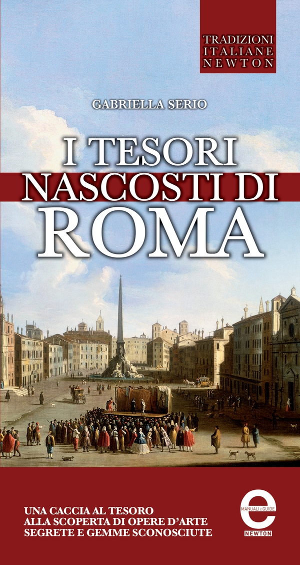 I tesori nascosti di Roma - Librerie.coop I tesori nascosti di Roma - Librerie.coop