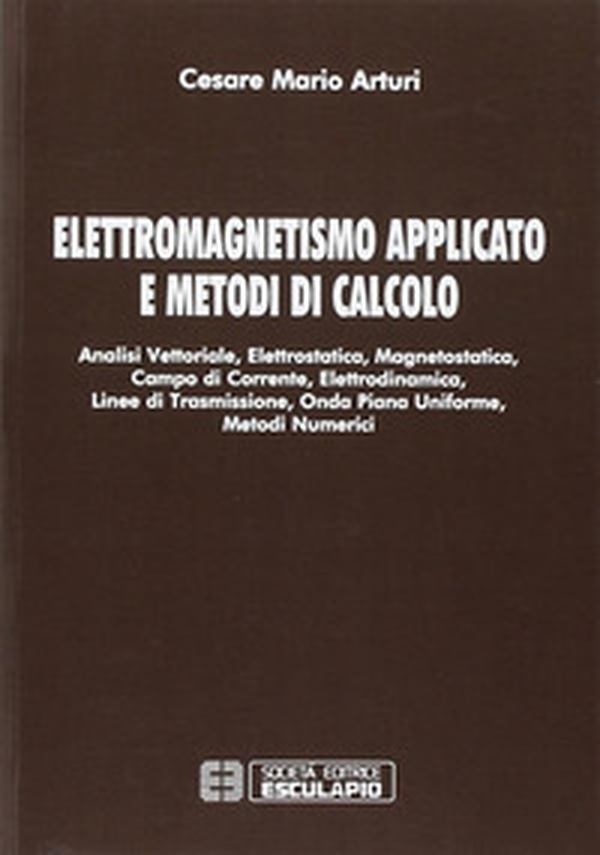 Elettromagnetismo applicato e metodi di calcolo - Librerie.coop Elettromagnetismo applicato e metodi di calcolo - Librerie.coop