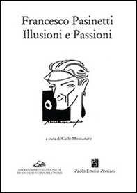 Francesco Pasinetti. Illusioni e passioni - Librerie.coop