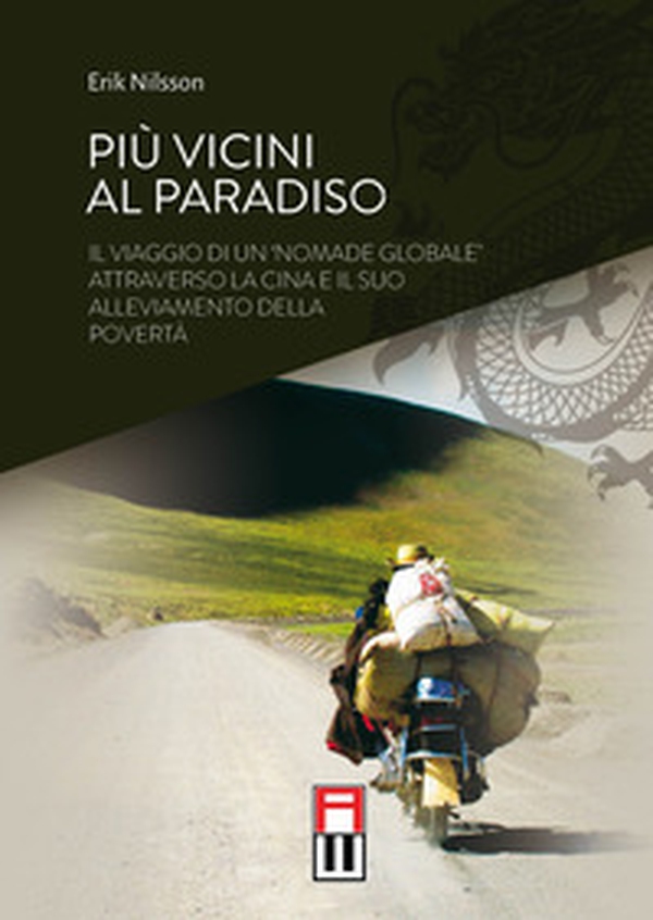 Più vicini al paradiso. Il viaggio di un «nomade globale» attraverso la Cina e il suo alleviamento della povertà - Librerie.coop Più vicini al paradiso. Il viaggio di un «nomade globale» attraverso la Cina e il suo alleviamento della povertà - Librerie.coop