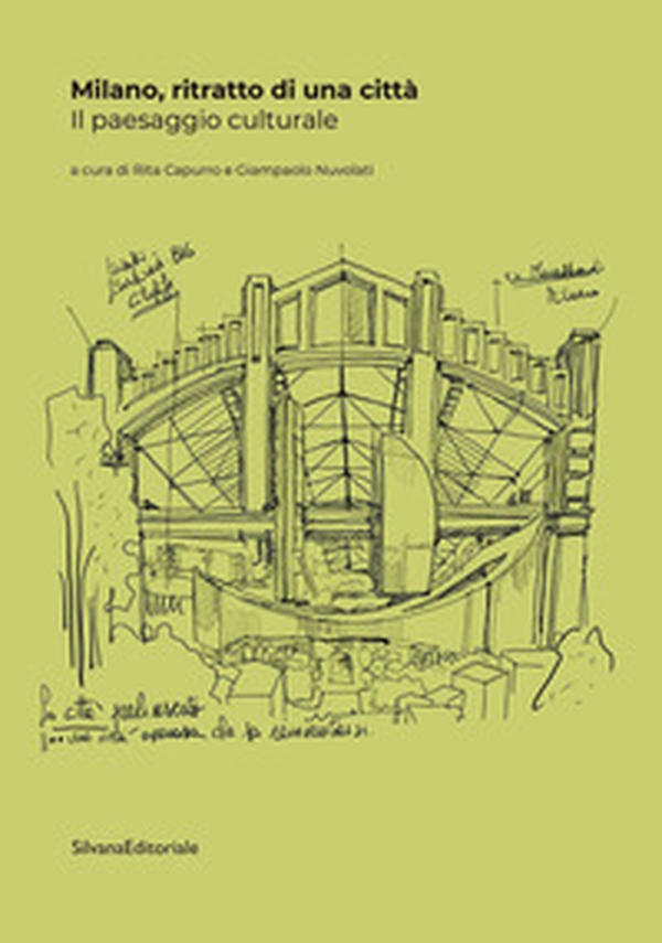 Milano, ritratto di una città. Il paesaggio culturale - Librerie.coop Milano, ritratto di una città. Il paesaggio culturale - Librerie.coop