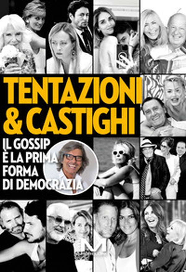 Tentazioni & castighi. Il gossip è la prima forma di democrazia - Librerie.coop Tentazioni & castighi. Il gossip è la prima forma di democrazia - Librerie.coop