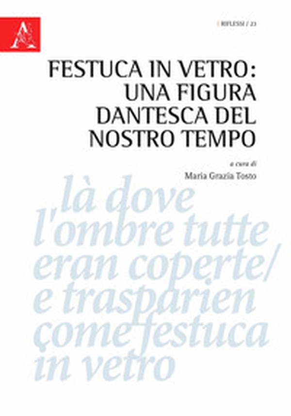 Festuca in vetro: una figura dantesca del nostro tempo - Librerie.coop Festuca in vetro: una figura dantesca del nostro tempo - Librerie.coop