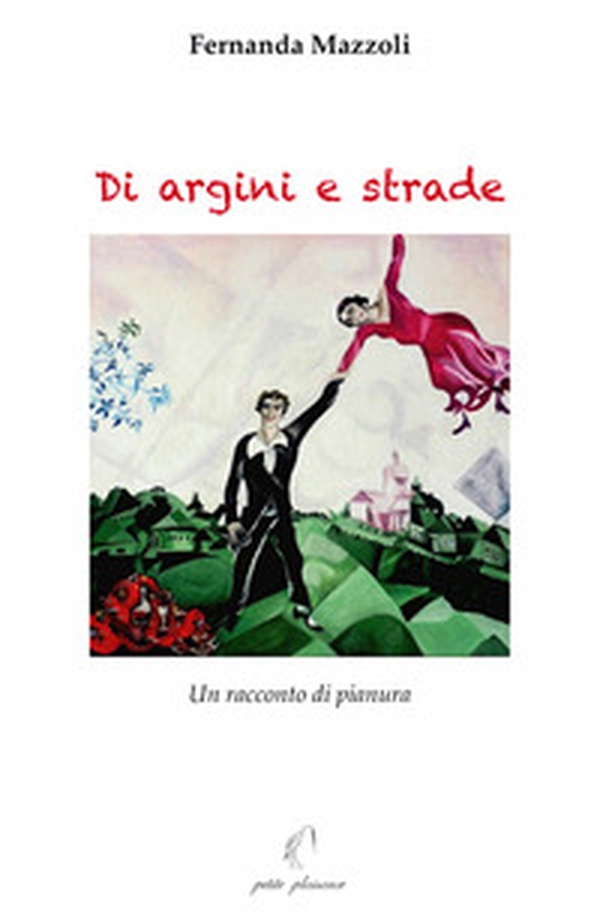 Di argini e strade. Un racconto di pianura - Librerie.coop Di argini e strade. Un racconto di pianura - Librerie.coop