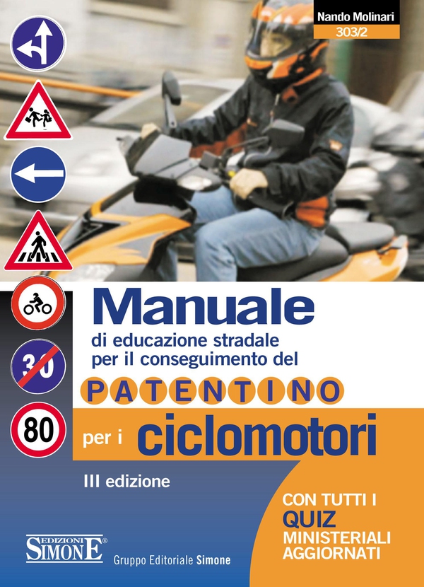 Manuale di Educazione Stradale per il conseguimento del Patentino per i Ciclomotori - Librerie.coop Manuale di Educazione Stradale per il conseguimento del Patentino per i Ciclomotori - Librerie.coop