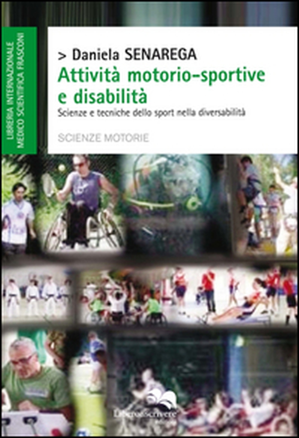 Attività motorio-sportive e disabilità. Scienze tecniche dello sport nella diversabilità - Librerie.coop Attività motorio-sportive e disabilità. Scienze tecniche dello sport nella diversabilità - Librerie.coop
