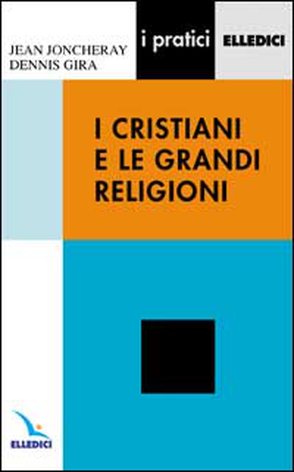 I cristiani e le grandi religioni - Librerie.coop I cristiani e le grandi religioni - Librerie.coop