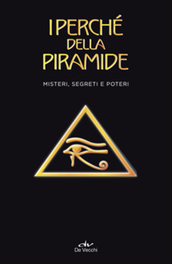 I perché della piramide. Misteri, segreti e poteri - Librerie.coop I perché della piramide. Misteri, segreti e poteri - Librerie.coop