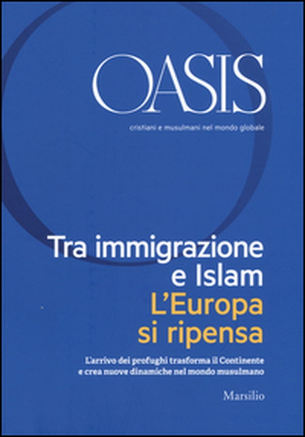 Oasis. Cristiani e musulmani nel mondo globale - Vol. 24 - Librerie.coop Oasis. Cristiani e musulmani nel mondo globale - Vol. 24 - Librerie.coop
