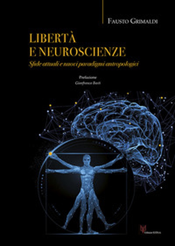 Libertà e neuroscienze. Sfide attuali e nuovi paradigmi antropologici - Librerie.coop Libertà e neuroscienze. Sfide attuali e nuovi paradigmi antropologici - Librerie.coop