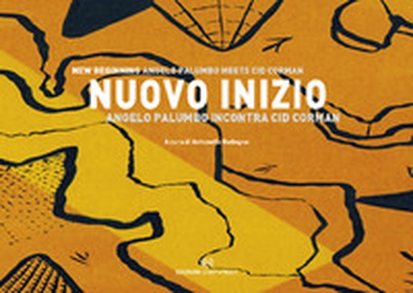 Nuovo inizio. Angelo Palumbo incontra Cid Corman. Ediz. italiana e inglese - Librerie.coop Nuovo inizio. Angelo Palumbo incontra Cid Corman. Ediz. italiana e inglese - Librerie.coop