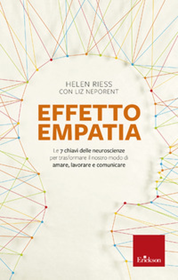 Effetto empatia. Le 7 chiavi delle neuroscienze per trasformare il nostro modo di amare, lavorare e comunicare - Librerie.coop Effetto empatia. Le 7 chiavi delle neuroscienze per trasformare il nostro modo di amare, lavorare e comunicare - Librerie.coop