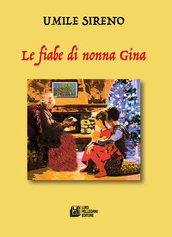 Le fiabe di nonna Gina - Librerie.coop Le fiabe di nonna Gina - Librerie.coop