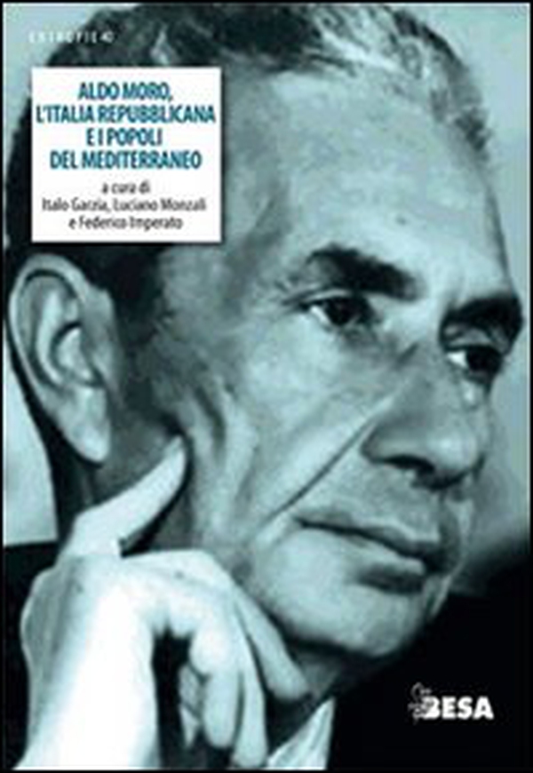 Aldo Moro, l'Italia repubblicana e i popoli del Mediterraneo - Librerie.coop Aldo Moro, l'Italia repubblicana e i popoli del Mediterraneo - Librerie.coop