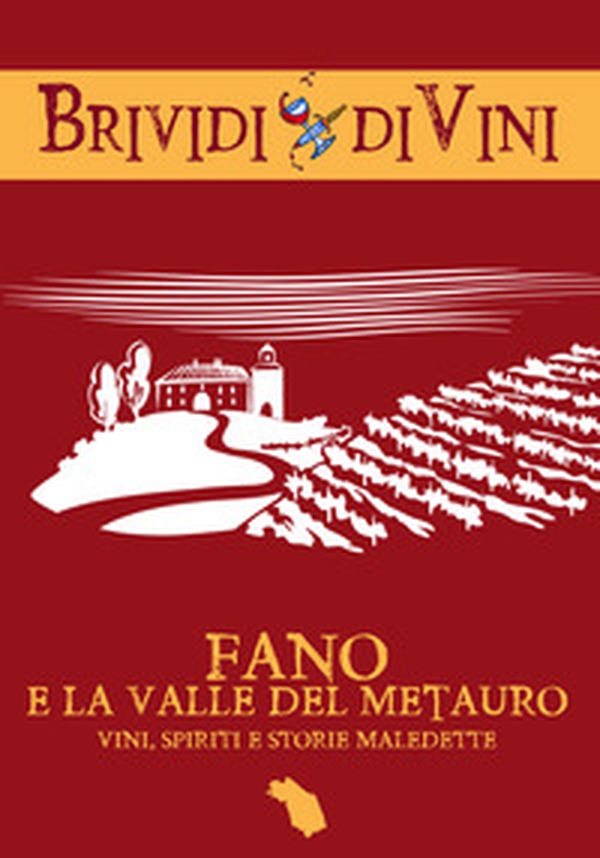 Fano e la valle del Metauro. Vini, spiriti e storie maledette - Librerie.coop Fano e la valle del Metauro. Vini, spiriti e storie maledette - Librerie.coop