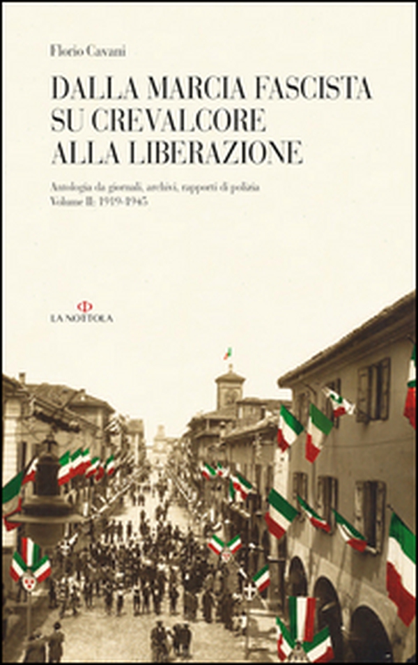 Dalla marcia fascista su Crevalcore alla liberazione. Antologia da giornali, archivi, rapporti di polizia - Librerie.coop Dalla marcia fascista su Crevalcore alla liberazione. Antologia da giornali, archivi, rapporti di polizia - Librerie.coop
