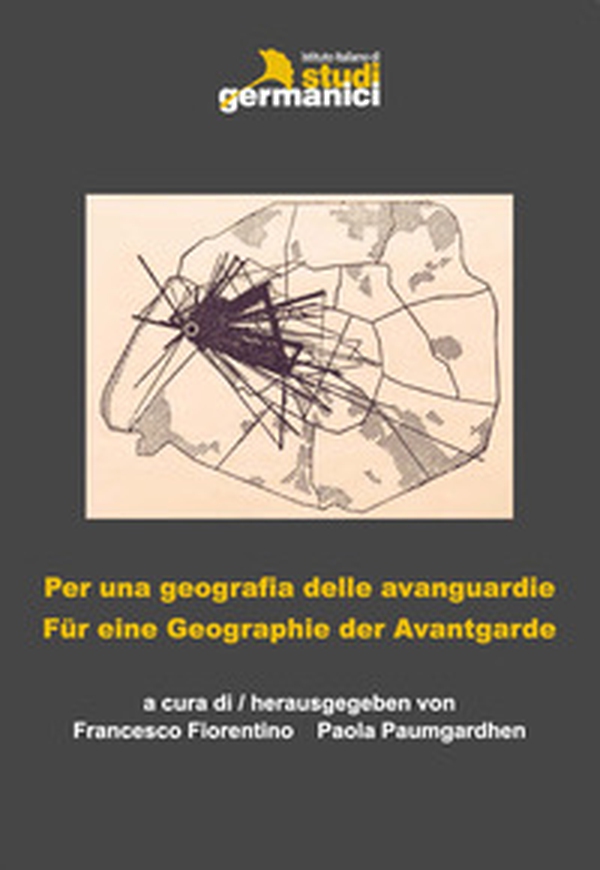 Per una geografia delle Avanguardie-Für eine geographie der Avantgarde - Librerie.coop Per una geografia delle Avanguardie-Für eine geographie der Avantgarde - Librerie.coop