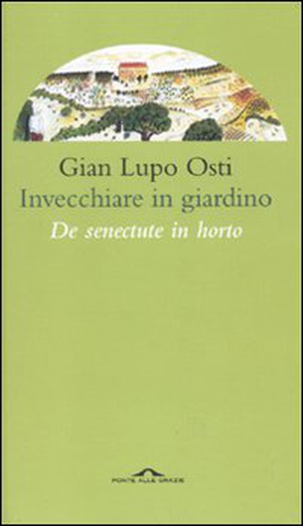 Invecchiare in giardino. De senectute in horto - Librerie.coop Invecchiare in giardino. De senectute in horto - Librerie.coop