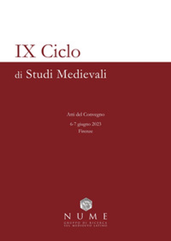 IX Ciclo di Studi medievali. Atti del Convegno (Firenze, 6-7 Giugno 2023) - Librerie.coop IX Ciclo di Studi medievali. Atti del Convegno (Firenze, 6-7 Giugno 2023) - Librerie.coop