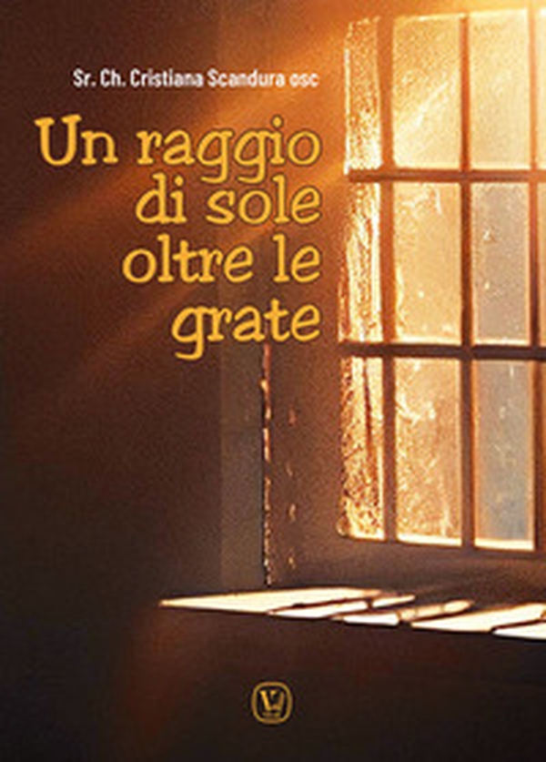 Un raggio di sole oltre le grate - Librerie.coop Un raggio di sole oltre le grate - Librerie.coop