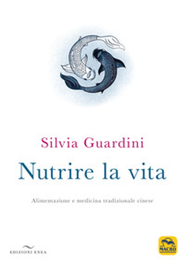 Nutrire la vita. Alimentazione e medicina tradizionale cinese - Librerie.coop Nutrire la vita. Alimentazione e medicina tradizionale cinese - Librerie.coop
