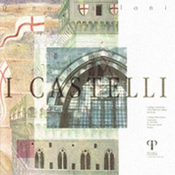 I castelli. Catalogo d'esposizione sull'architettura militare medievale - Librerie.coop
