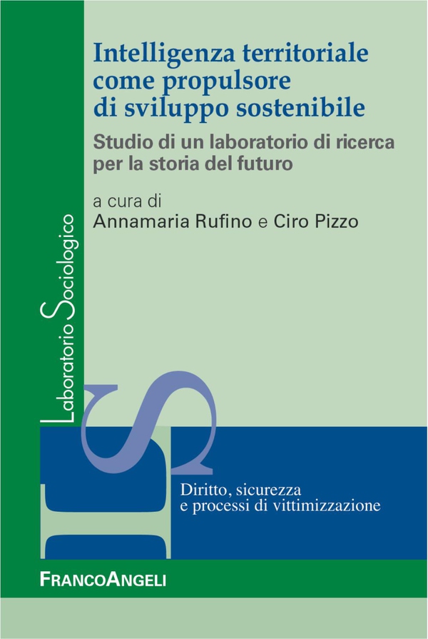 Intelligenza territoriale come propulsore di sviluppo sostenibile. Studio di un laboratorio di ricerca per la storia del futuro - Librerie.coop Intelligenza territoriale come propulsore di sviluppo sostenibile. Studio di un laboratorio di ricerca per la storia del futuro - Librerie.coop