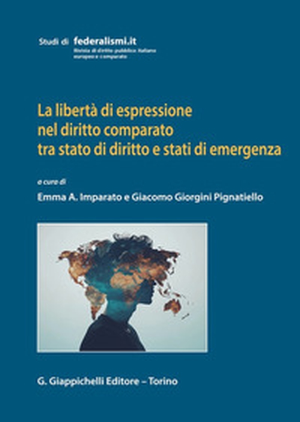 La libertà di espressione nel diritto comparato tra stato di diritto e stati di emergenza - Librerie.coop La libertà di espressione nel diritto comparato tra stato di diritto e stati di emergenza - Librerie.coop