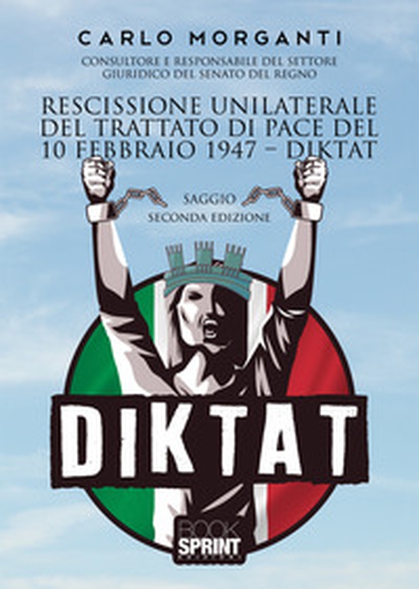 Rescissione unilaterale del trattato di pace del 10 febbraio 1947. Diktat - Librerie.coop Rescissione unilaterale del trattato di pace del 10 febbraio 1947. Diktat - Librerie.coop