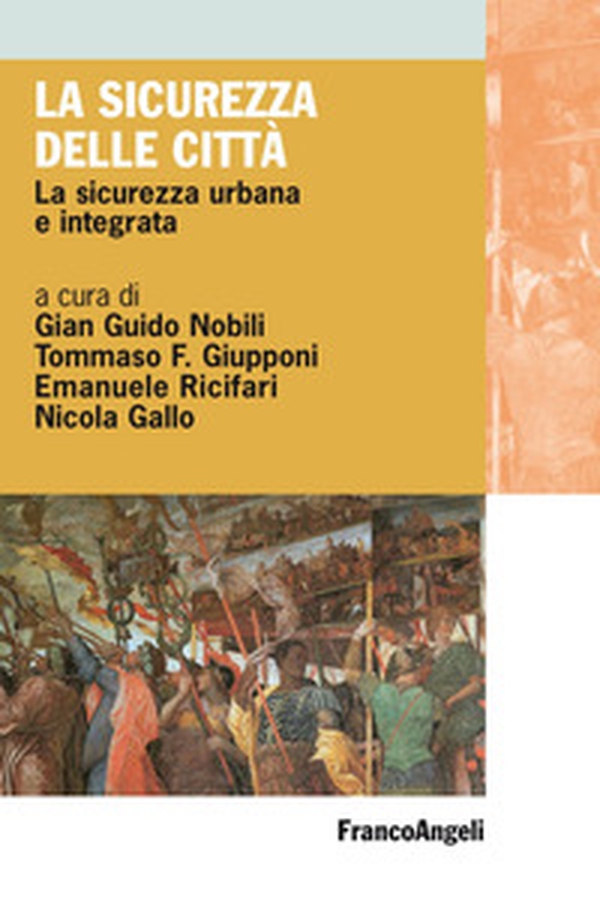 La sicurezza delle città. La sicurezza urbana e integrata - Librerie.coop La sicurezza delle città. La sicurezza urbana e integrata - Librerie.coop