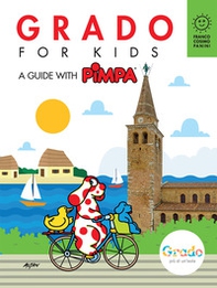 Grado for kids. A guide with Pimpa - Librerie.coop