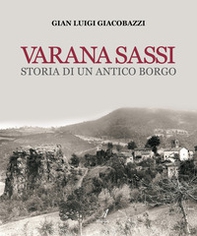 Varana Sassi. Storia di un antico borgo - Librerie.coop