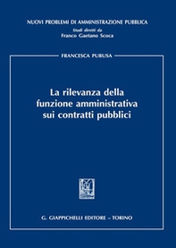 La rilevanza della funzione amministrativa sui contratti pubblici - Librerie.coop