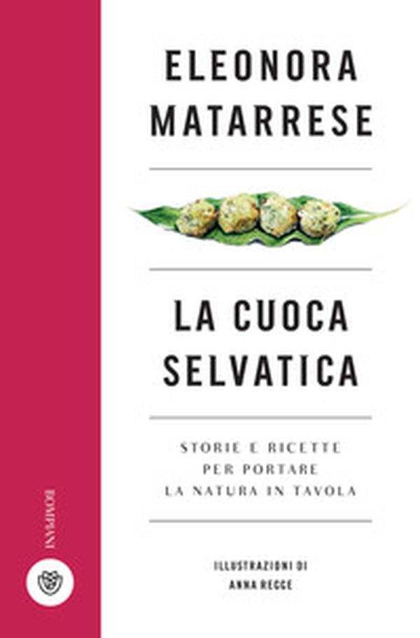 La cuoca selvatica. Storie e ricette per portare la natura in tavola - Librerie.coop La cuoca selvatica. Storie e ricette per portare la natura in tavola - Librerie.coop