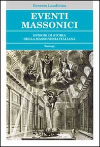 Eventi massonici. Episodi di storia della massoneria italiana - Librerie.coop
