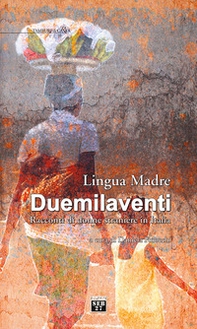 Lingua madre Duemilaventi. Racconti di donne straniere in Italia - Librerie.coop