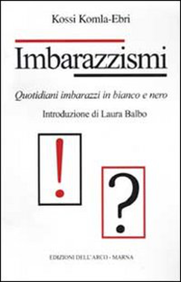 Imbarazzismi. Quotidiani imbarazzi in bianco e nero - Librerie.coop Imbarazzismi. Quotidiani imbarazzi in bianco e nero - Librerie.coop