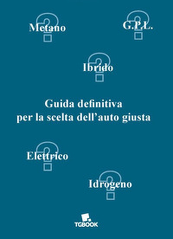 Guida definitiva per la scelta dell'auto giusta - Librerie.coop Guida definitiva per la scelta dell'auto giusta - Librerie.coop
