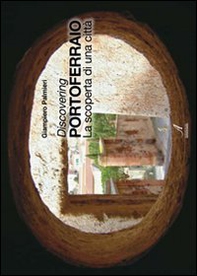 Discovering Portoferraio. La scoperta di una città. Ediz. italiana e inglese - Librerie.coop