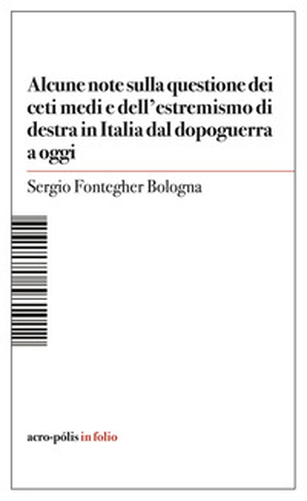 Alcune note sulla questione dei ceti medi e dell'estremismo di destra in Italia dal dopoguerra a oggi - Librerie.coop Alcune note sulla questione dei ceti medi e dell'estremismo di destra in Italia dal dopoguerra a oggi - Librerie.coop