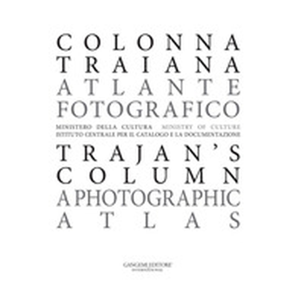 Colonna Traiana. Atlante fotografico-Trajan's column. A photographic atlas - Librerie.coop Colonna Traiana. Atlante fotografico-Trajan's column. A photographic atlas - Librerie.coop