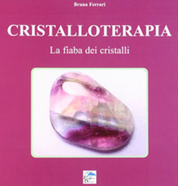 Cristalloterapia. La fiaba dei cristalli - Librerie.coop Cristalloterapia. La fiaba dei cristalli - Librerie.coop
