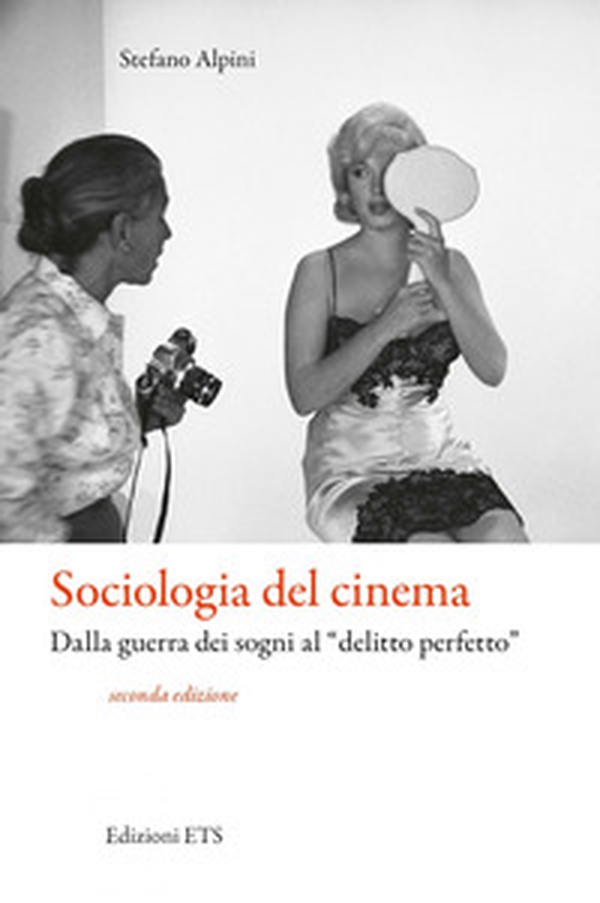Sociologia del cinema. Dalla guerra dei sogni al «delitto perfetto» - Librerie.coop Sociologia del cinema. Dalla guerra dei sogni al «delitto perfetto» - Librerie.coop